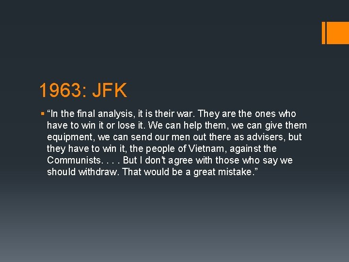 1963: JFK § “In the final analysis, it is their war. They are the