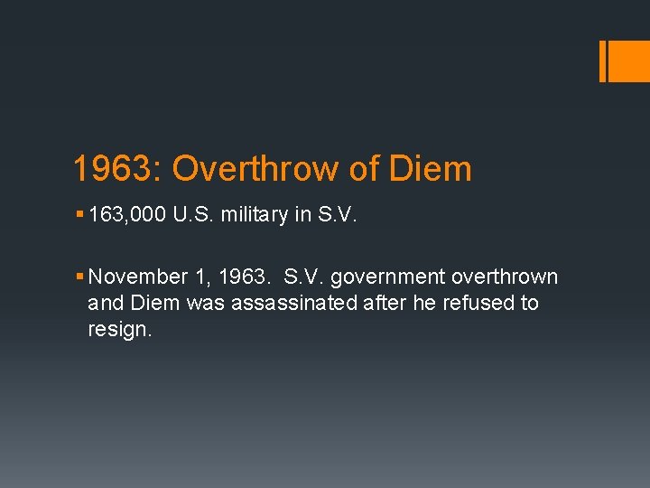 1963: Overthrow of Diem § 163, 000 U. S. military in S. V. §