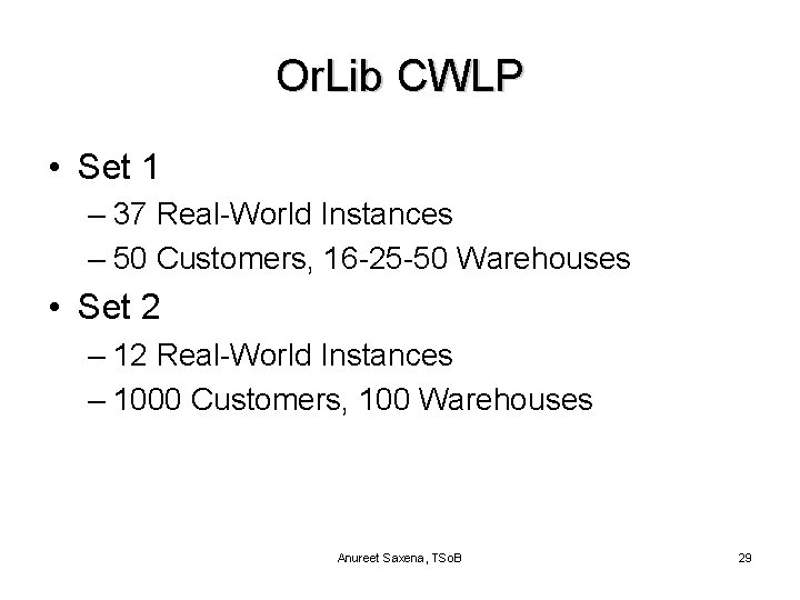 Or. Lib CWLP • Set 1 – 37 Real-World Instances – 50 Customers, 16