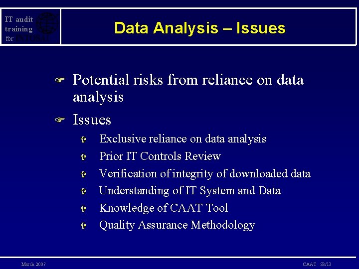 IT audit training Data Analysis – Issues for F F Potential risks from reliance