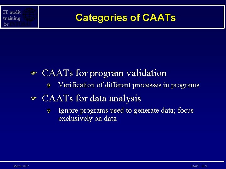 IT audit training Categories of CAATs for F CAATs for program validation V F