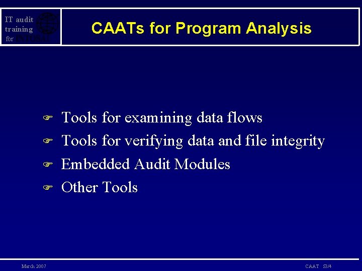 IT audit training CAATs for Program Analysis for F F March 2007 Tools for