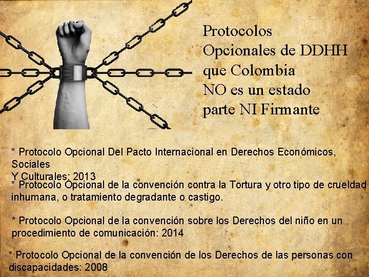 Protocolos Opcionales de DDHH que Colombia NO es un estado parte NI Firmante *