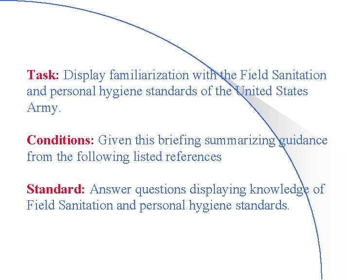 Task: Display familiarization with the Field Sanitation and personal hygiene standards of the United