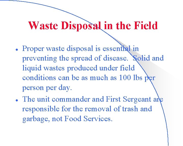 Waste Disposal in the Field l l Proper waste disposal is essential in preventing