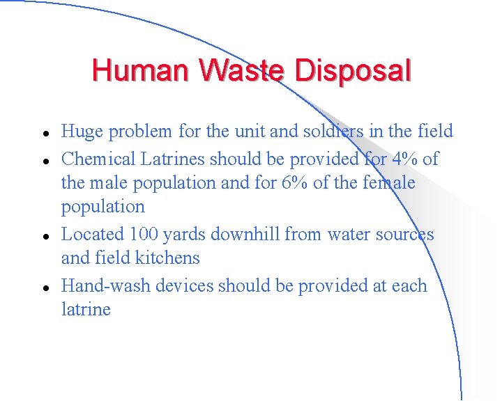 Human Waste Disposal l l Huge problem for the unit and soldiers in the