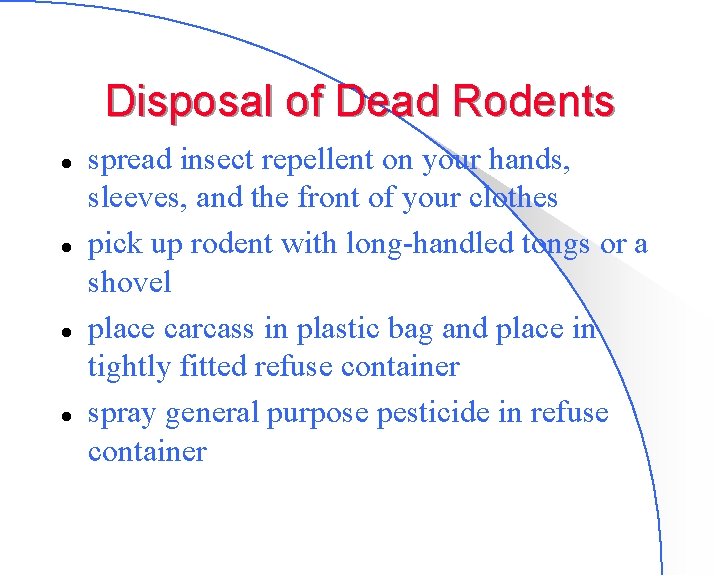 Disposal of Dead Rodents l l spread insect repellent on your hands, sleeves, and