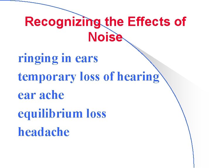 Recognizing the Effects of Noise ringing in ears temporary loss of hearing ear ache