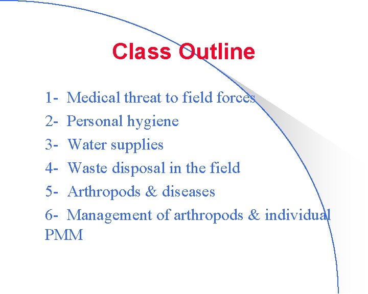 Class Outline u u u 1 - Medical threat to field forces 2 -