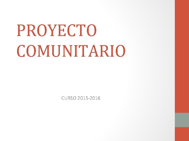 PROYECTO COMUNITARIO CURSO 2015 -2016 