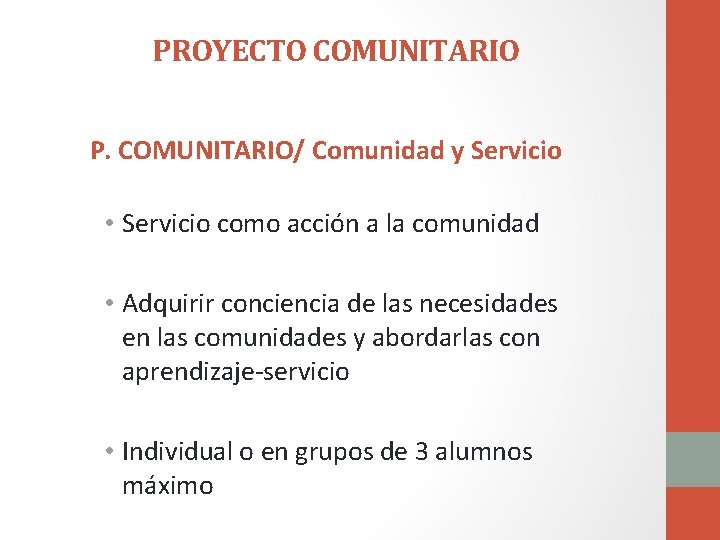 PROYECTO COMUNITARIO P. COMUNITARIO/ Comunidad y Servicio • Servicio como acción a la comunidad