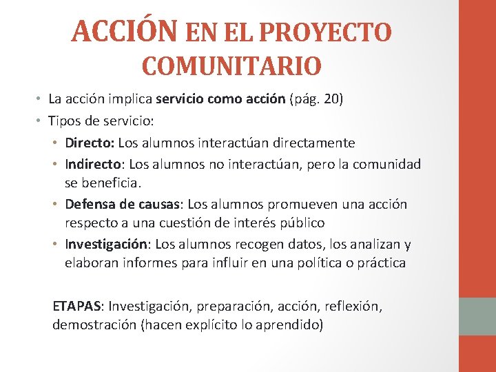 ACCIÓN EN EL PROYECTO COMUNITARIO • La acción implica servicio como acción (pág. 20)