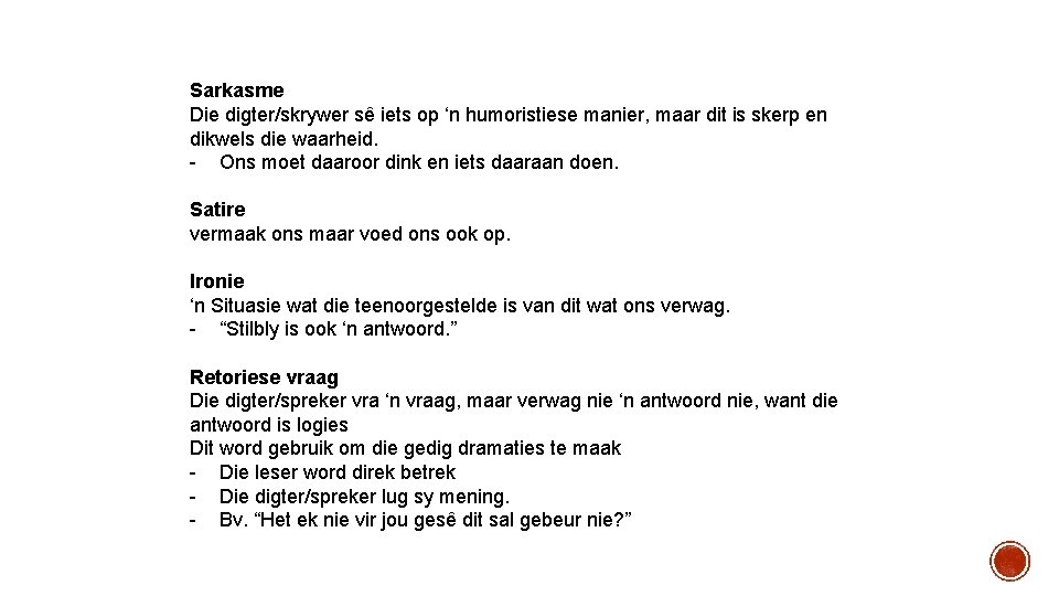 Sarkasme Die digter/skrywer sȇ iets op ‘n humoristiese manier, maar dit is skerp en Sarkasme Die digter/skrywer sȇ iets op ‘n humoristiese manier, maar dit is skerp en