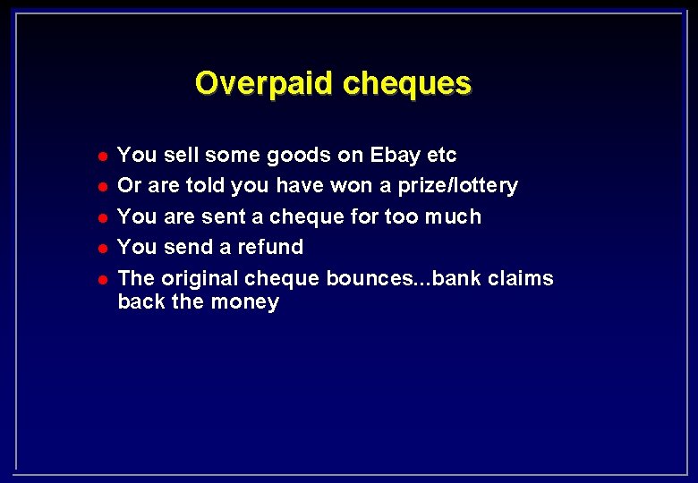 Overpaid cheques l l l You sell some goods on Ebay etc Or are