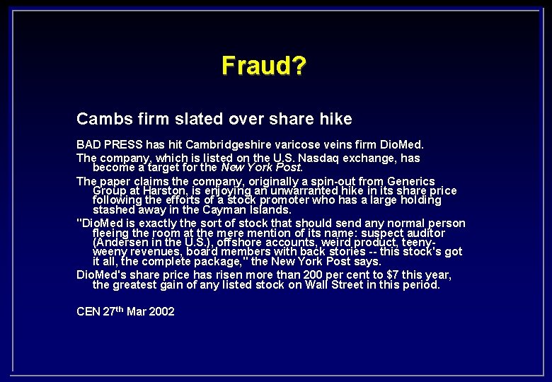 Fraud? Cambs firm slated over share hike BAD PRESS has hit Cambridgeshire varicose veins