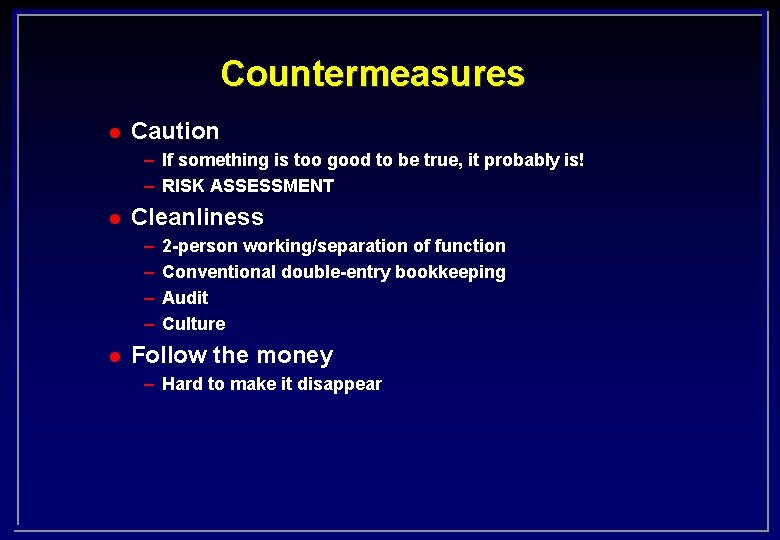 Countermeasures l Caution – If something is too good to be true, it probably