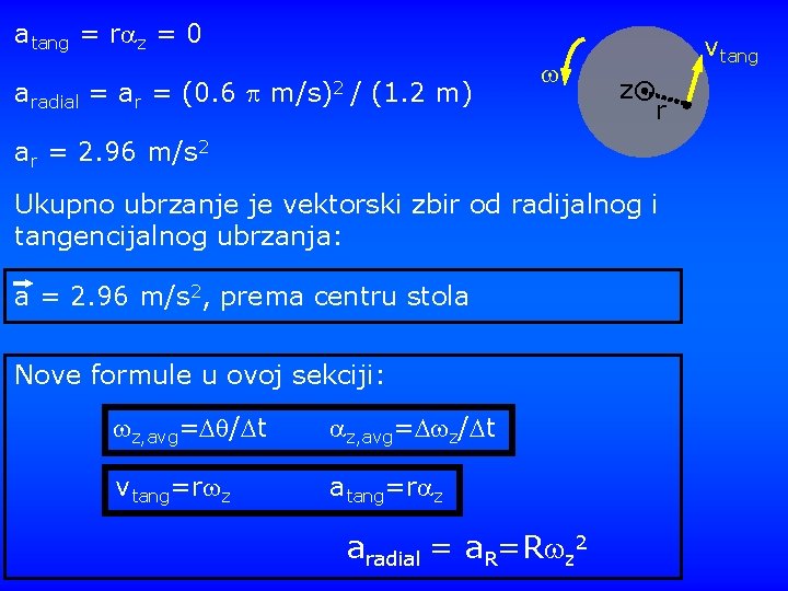 atang = r z = 0 aradial = ar = (0. 6 m/s)2 /
