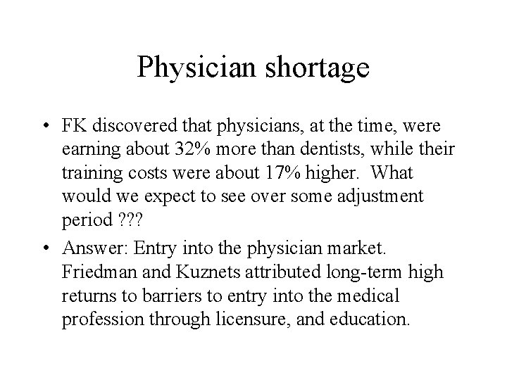 Physician shortage • FK discovered that physicians, at the time, were earning about 32%