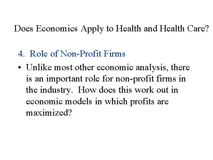 Does Economics Apply to Health and Health Care? 4. Role of Non-Profit Firms •