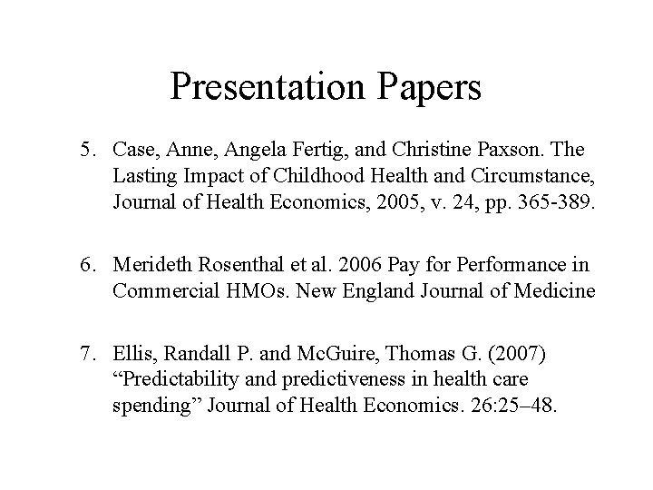 Presentation Papers 5. Case, Anne, Angela Fertig, and Christine Paxson. The Lasting Impact of