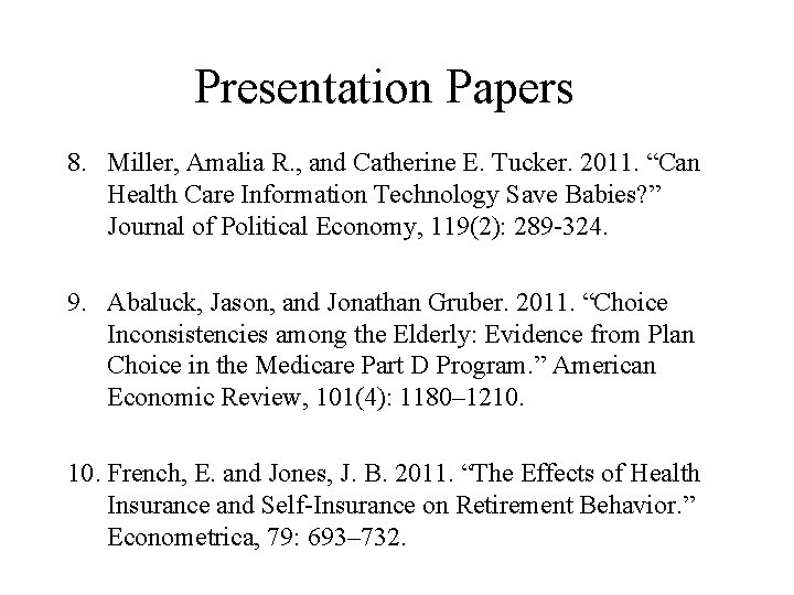 Presentation Papers 8. Miller, Amalia R. , and Catherine E. Tucker. 2011. “Can Health