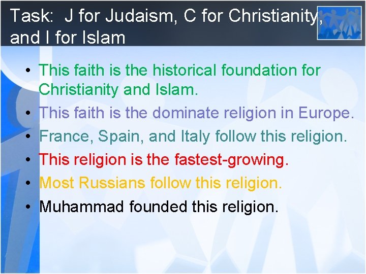 Task: J for Judaism, C for Christianity, and I for Islam • This faith