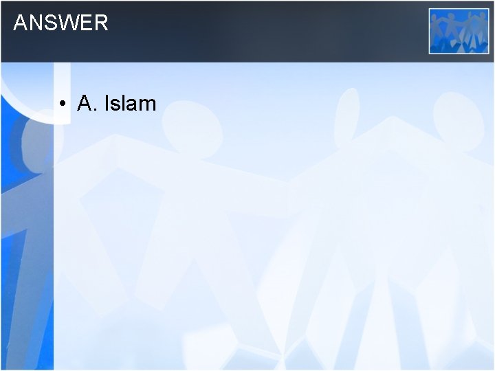 ANSWER • A. Islam 
