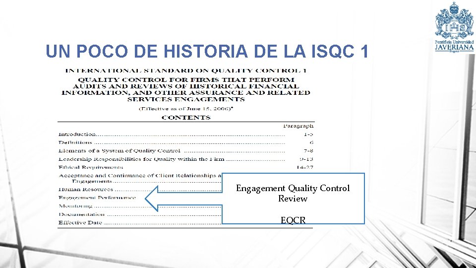 UN POCO DE HISTORIA DE LA ISQC 1 Engagement Quality Control Review EQCR 