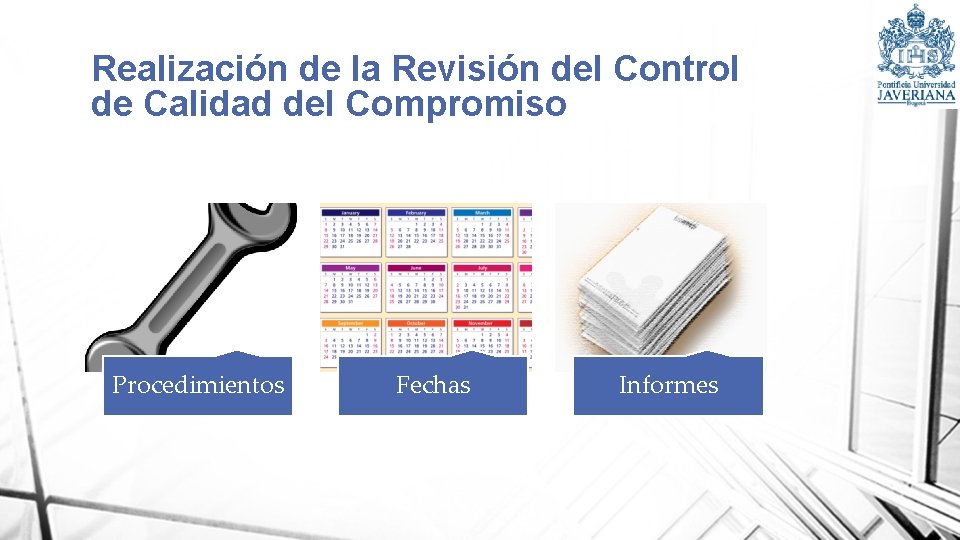 Realización de la Revisión del Control de Calidad del Compromiso Procedimientos Fechas Informes 