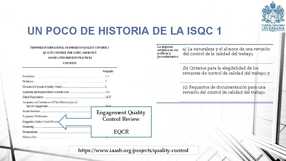 UN POCO DE HISTORIA DE LA ISQC 1 La empresa establece en sus políticas