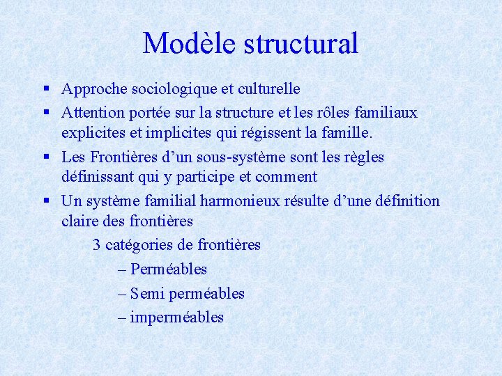 Modèle structural § Approche sociologique et culturelle § Attention portée sur la structure et