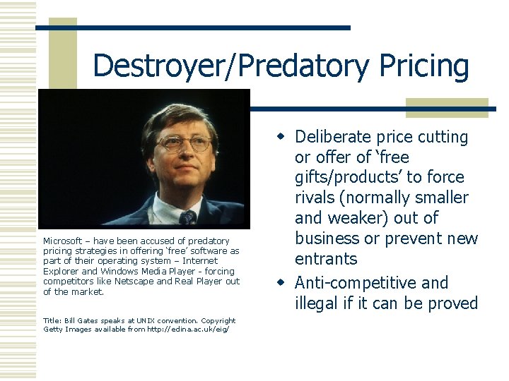 Destroyer/Predatory Pricing Microsoft – have been accused of predatory pricing strategies in offering ‘free’