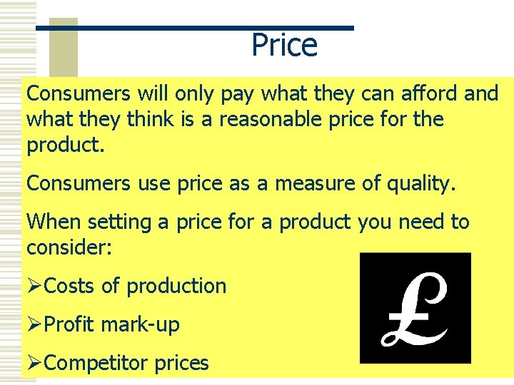 Price Consumers will only pay what they can afford and what they think is Price Consumers will only pay what they can afford and what they think is