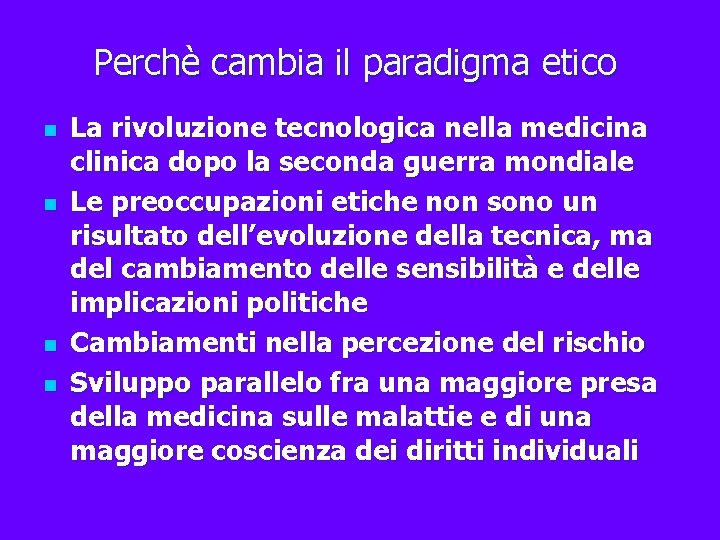 Perchè cambia il paradigma etico n n La rivoluzione tecnologica nella medicina clinica dopo