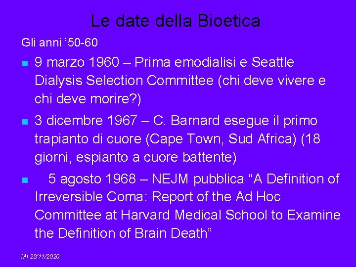 Le date della Bioetica Gli anni ’ 50 -60 n 9 marzo 1960 –