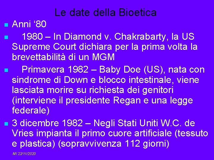 Le date della Bioetica n n Anni ‘ 80 1980 – In Diamond v.