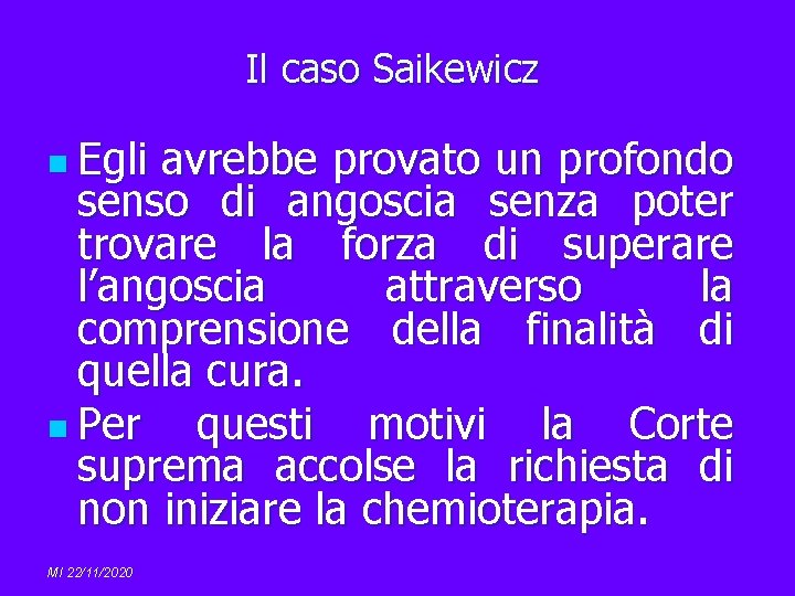 Il caso Saikewicz n Egli avrebbe provato un profondo senso di angoscia senza poter