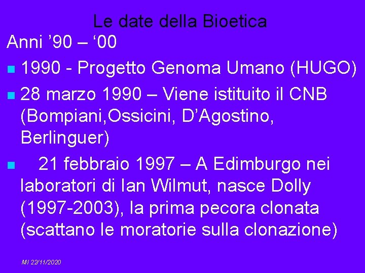 Le date della Bioetica Anni ’ 90 – ‘ 00 n 1990 - Progetto