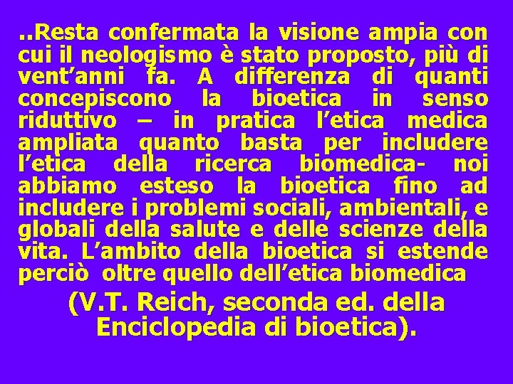 . . Resta confermata la visione ampia con cui il neologismo è stato proposto,