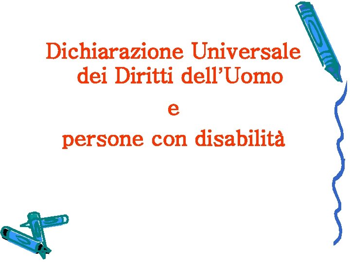 Dichiarazione Universale dei Diritti dell’Uomo e persone con disabilità 