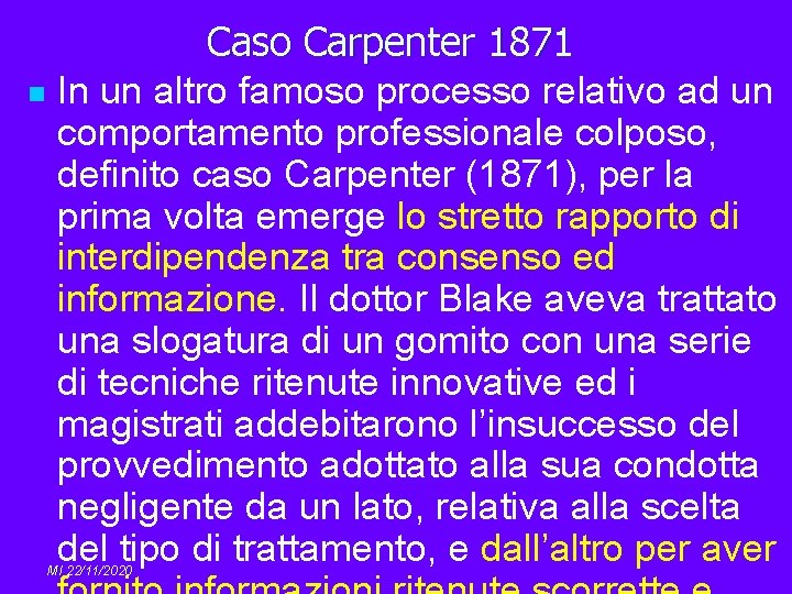 Caso Carpenter 1871 n In un altro famoso processo relativo ad un comportamento professionale