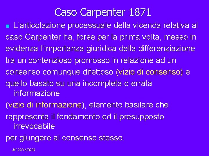 Caso Carpenter 1871 L’articolazione processuale della vicenda relativa al caso Carpenter ha, forse per