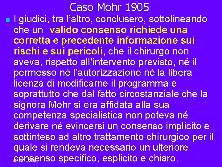 Caso Mohr 1905 n I giudici, tra l’altro, conclusero, sottolineando che un valido consenso