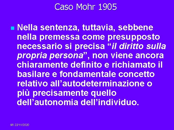 Caso Mohr 1905 n Nella sentenza, tuttavia, sebbene nella premessa come presupposto necessario si