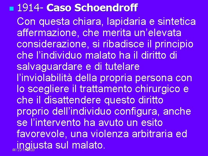 n 1914 - Caso Schoendroff Con questa chiara, lapidaria e sintetica affermazione, che merita