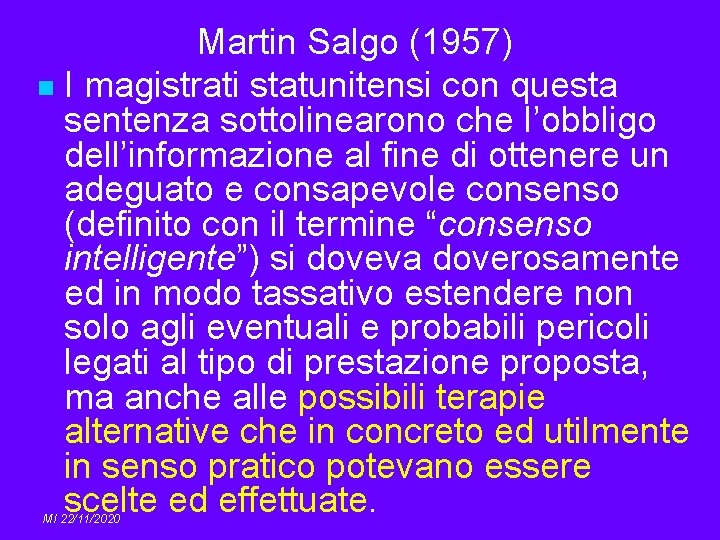 Martin Salgo (1957) n I magistrati statunitensi con questa sentenza sottolinearono che l’obbligo dell’informazione