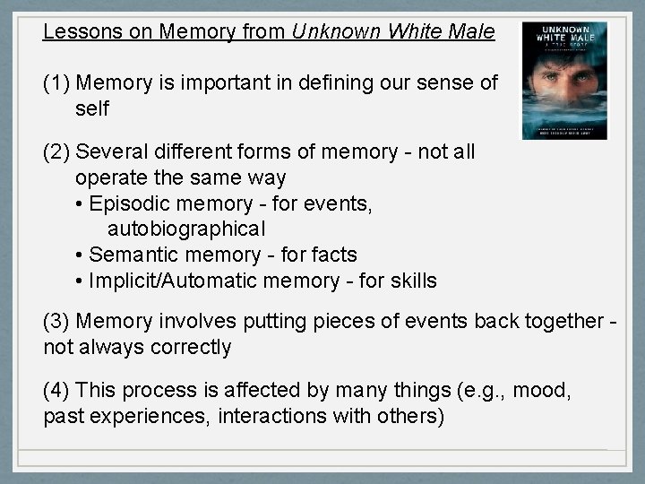 Lessons on Memory from Unknown White Male (1) Memory is important in defining our