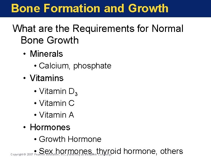 Bone Formation and Growth What are the Requirements for Normal Bone Growth • Minerals