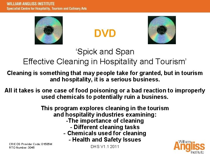 DVD ‘Spick and Span Effective Cleaning in Hospitality and Tourism’ Cleaning is something that