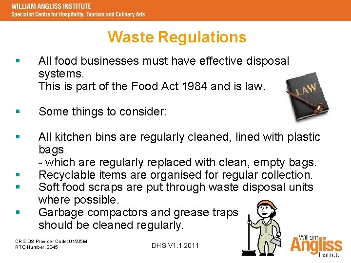 Waste Regulations § All food businesses must have effective disposal systems. This is part